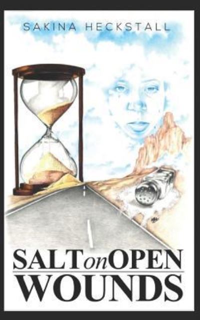 Cover for Sakina Heckstall · Salt On Open Wounds : The Healing Process (Paperback Book) (2019)