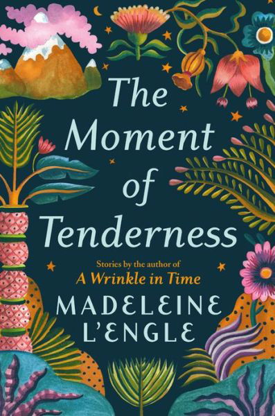 Cover for Madeleine L'Engle · Moment of Tenderness (Hardcover Book) (2020)