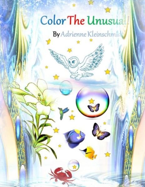 Cover for Adrienne Kleinschmidt · Color The Unusual! (Paperback Book) (2016)