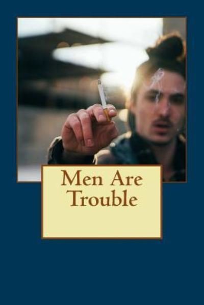 Cover for James Patrick Kelly · Men Are Trouble (Paperback Book) (2016)