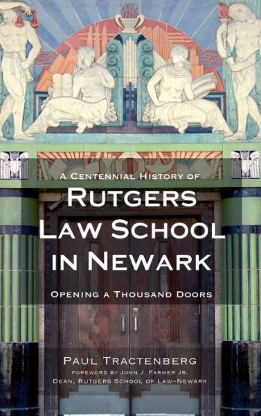 Cover for Paul Tractenberg · A Centennial History of Rutgers Law School in Newark (Hardcover Book) (2010)