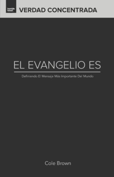 Cover for Cole Brown · El Evangelio Es... (Paperback Book) (2016)