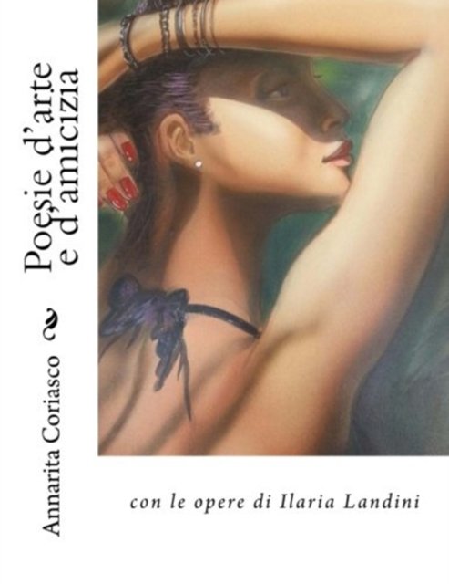 Cover for Annarita Coriasco · Poesie d'arte e d'amicizia (Paperback Book) (2016)