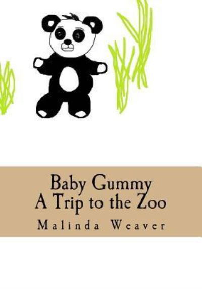 Baby Gummy - Malinda Weaver - Książki - Createspace Independent Publishing Platf - 9781542705820 - 31 stycznia 2017