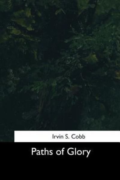 Cover for Irvin S. Cobb · Paths of Glory (Pocketbok) (2017)