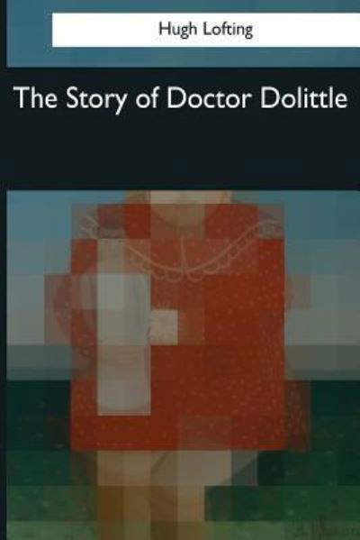 Cover for Hugh Lofting · The Story of Doctor Dolittle (Paperback Bog) (2017)
