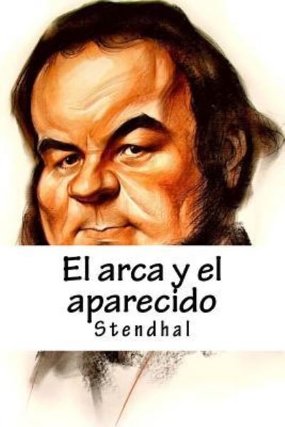 Cover for Stendhal · El Arca Y El Aparecido (Taschenbuch) (2017)