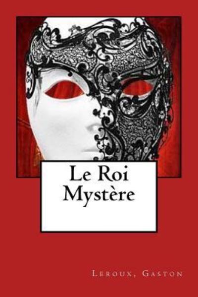 Cover for LeRoux Gaston · Le Roi Myst re (Paperback Bog) (2017)