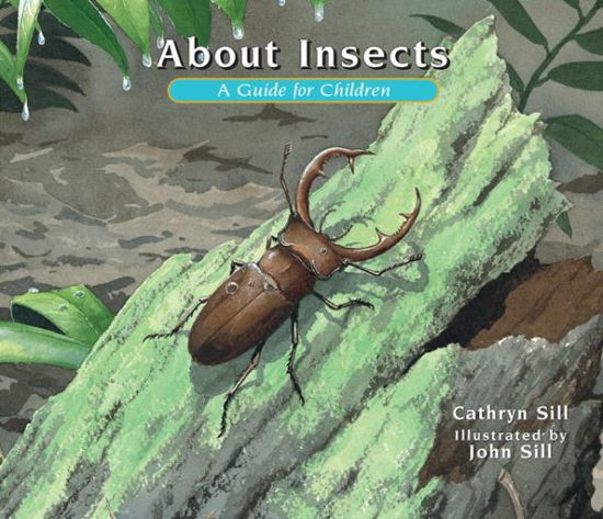 About Insects: A Guide for Children - About. . . - Cathryn Sill - Books - Peachtree Publishers - 9781561458820 - March 4, 2003