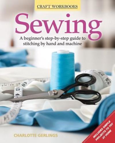 Cover for Charlotte Gerlings · Sewing a Beginners Step by Step Guide (N/A) (2012)