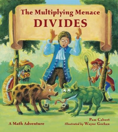 Cover for Pam Calvert · The Multiplying Menace Divides - Charlesbridge Math Adventures (Pocketbok) (2011)
