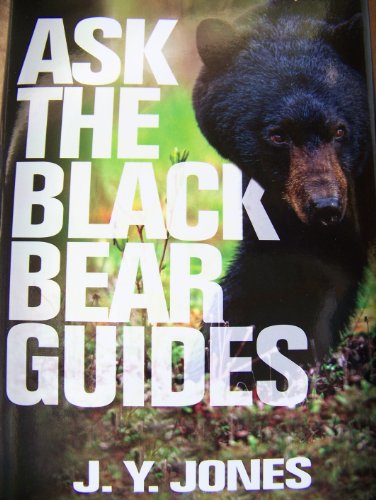 Cover for J. Y. Jones · Ask The Black Bear Guides - Ask the Guides (Hardcover Book) (2008)