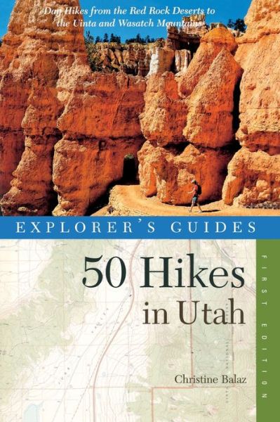 Cover for Christine Balaz · Explorer's Guide 50 Hikes in Utah - Explorer's 50 Hikes (Paperback Book) (2013)