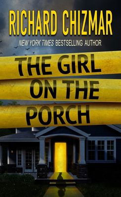 Girl on the Porch - Richard Chizmar - Books - Cemetery Dance Publications - 9781587678820 - February 20, 2023