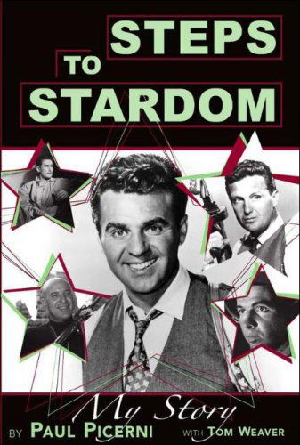 Steps to Stardom: My Story - Paul Picerni - Books - BearManor Media - 9781593930820 - December 16, 2009