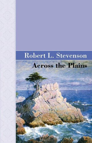 Cover for R. L. Stevenson · Across the Plains (Hardcover Book) (2009)