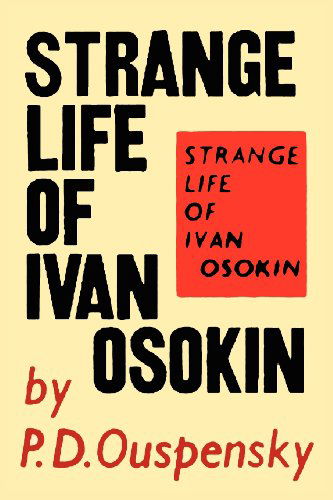 Strange Life of Ivan Osokin - P D Ouspensky - Książki - Martino Fine Books - 9781614273820 - 14 grudnia 2012