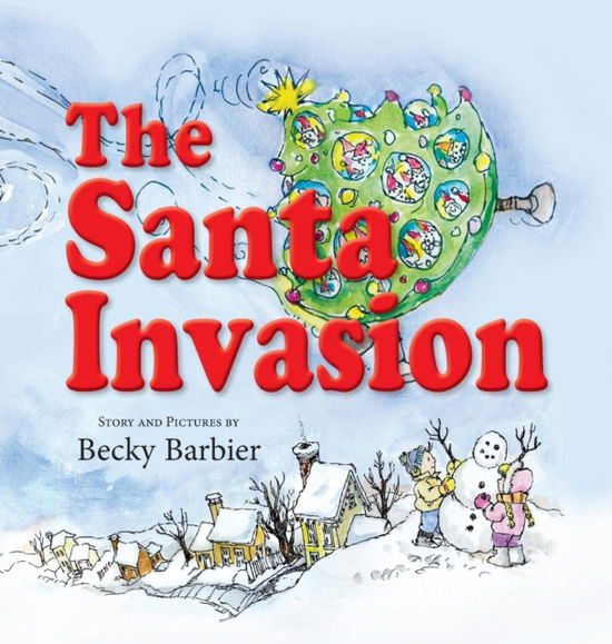 Cover for Becky Barbier · The Santa Invasion (Hardcover Book) (2016)