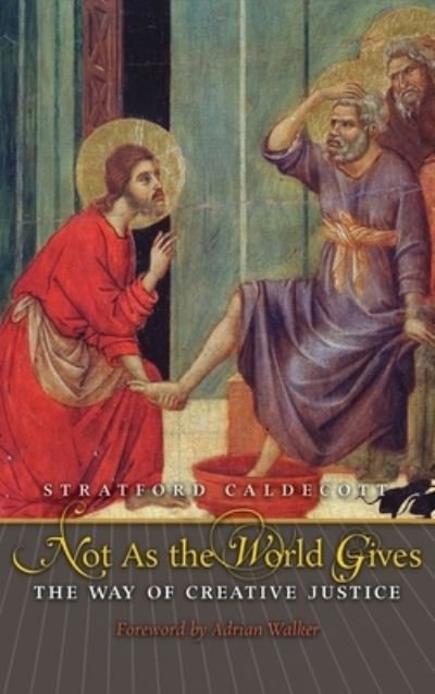 Not As the World Gives - Stratford Caldecott - Bücher - Angelico Press - 9781621385820 - 7. Mai 2014