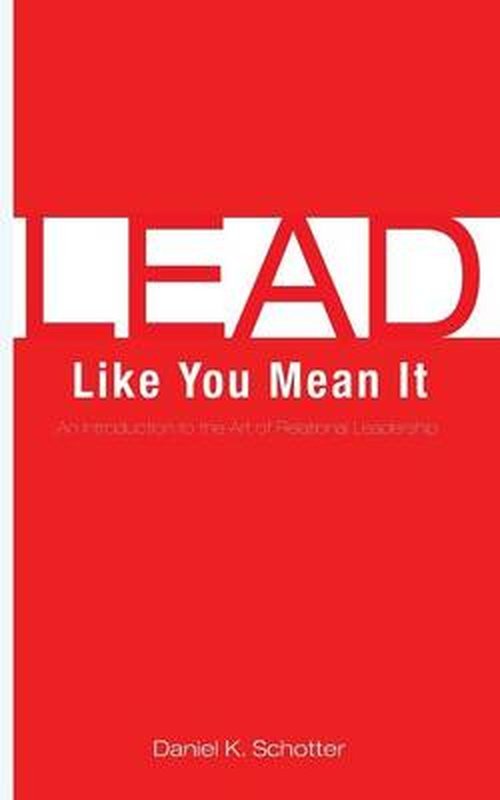 Cover for Daniel K Schotter · Lead Like You Mean It (Pocketbok) (2014)