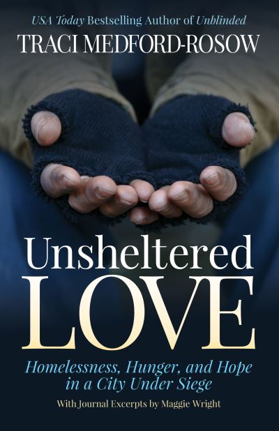 Cover for Traci Medford-Rosow · Unsheltered Love: Homelessness, Hunger and Hope in a City under Siege (Paperback Book) (2023)