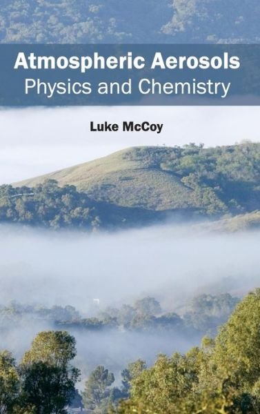Cover for Luke Mccoy · Atmospheric Aerosols: Physics and Chemistry (Hardcover bog) (2015)