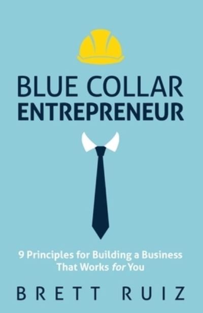 Cover for Brett Ruiz · Blue Collar Entrepreneur (Bok) (2022)