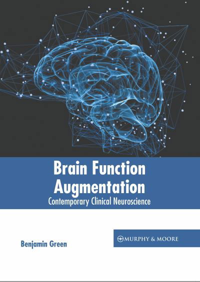 Cover for Benjamin Green · Brain Function Augmentation: Contemporary Clinical Neuroscience (Hardcover Book) (2022)