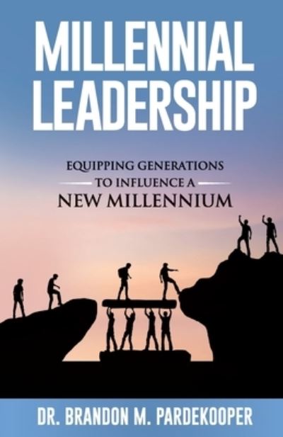 Millennial Leadership - Brandon M Pardekooper - Books - Author Academy Elite - 9781640856820 - November 12, 2019