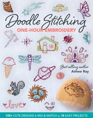 Cover for Aimee Ray · Doodle Stitching One-Hour Embroidery: 135+ Cute Designs to Mix &amp; Match in 18 Easy Projects (Paperback Book) (2021)