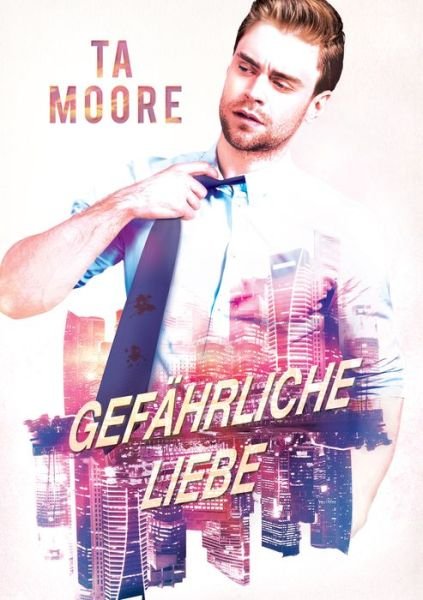 Cover for TA Moore · Gefahrliche Liebe (Paperback Bog) (2019)
