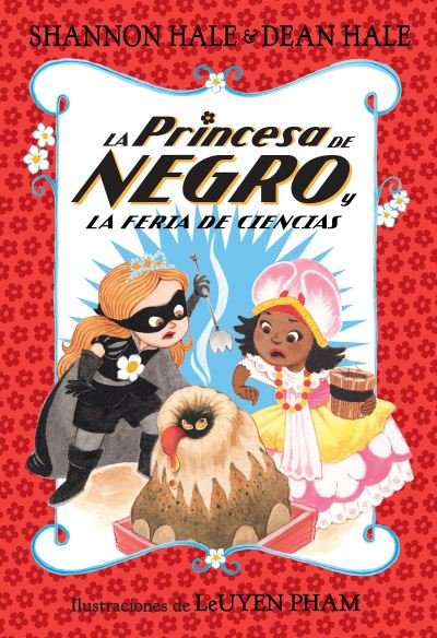 Cover for Shannon Hale · Princesa de Negro y la Feria de Ciencias / the Princess in Black and the Science Fair Scare (Book) (2023)