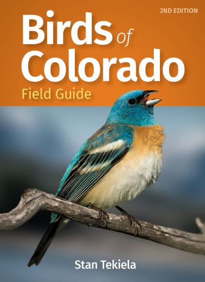 Birds of Colorado Field Guide - Bird Identification Guides - Stan Tekiela - Books - Adventure Publications, Incorporated - 9781647550820 - June 10, 2021
