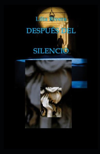 Cover for Lilia Rivera · Despues del silencio (Paperback Book) (2020)