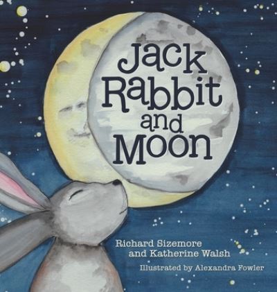 Cover for Richard Sizemore · Jack Rabbit and Moon (Hardcover Book) (2021)