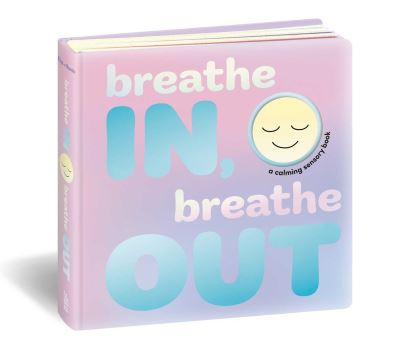 Cover for Dori Elys · Breathe In, Breathe Out: A Calming Sensory Book (Board book) (2025)