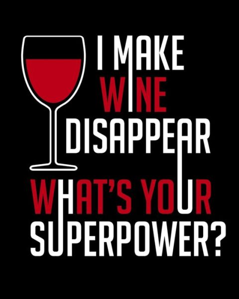 Cover for Thoughtful Journals · I Make Wine Disappear What's Your Superpower (Pocketbok) (2019)