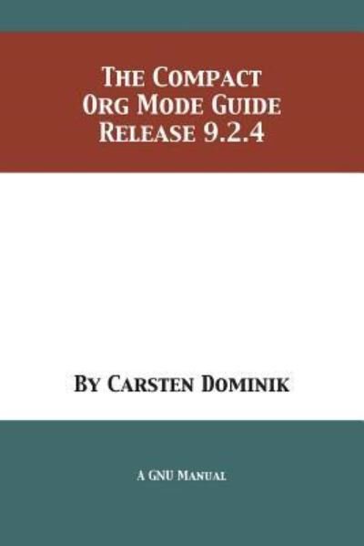 Cover for Carsten Dominik · The Compact Org Mode Guide (Paperback Book) (1999)