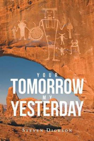 Cover for Steven Dickson · Your Tomorrow My Yesterday (Paperback Book) (2015)