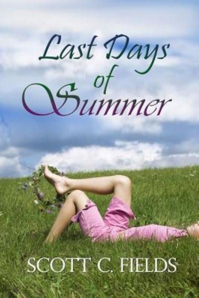 Cover for Scott Fields · The Last Days of Summer (Paperback Book) (2016)