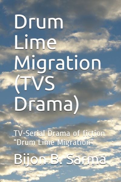 Cover for Bijon Behari Sarma · Drum Lime Migration (TVS Drama) (Paperback Book) (2019)