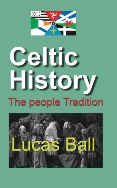 Cover for Lucas Ball · Celtic History (Pocketbok) (2024)