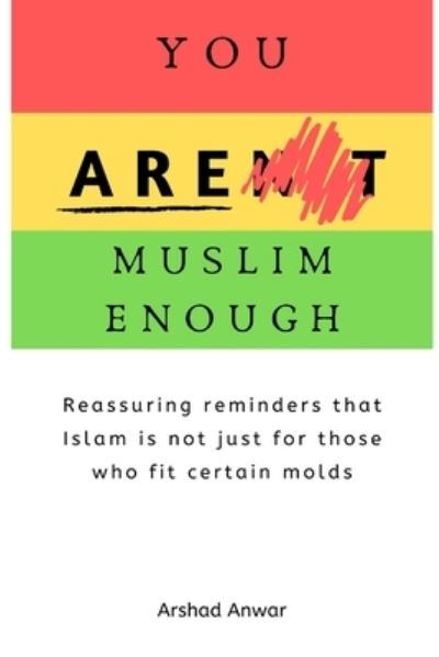 Cover for Arshad Anwar · You Are Muslim Enough (Paperback Book) (2020)