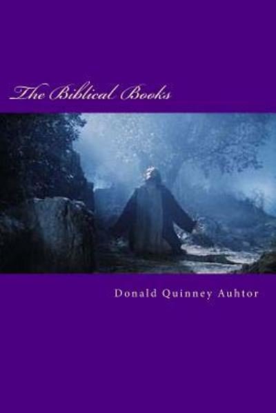 Cover for Donald James Quinney · The Biblical Books (Paperback Book) (2018)