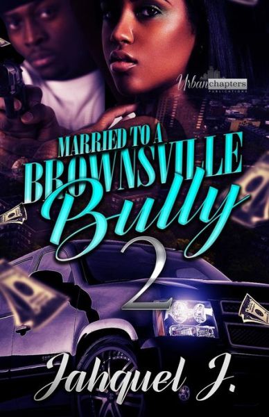 Cover for Jahquel J · Married to a Brownsville Bully 2 (Paperback Book) (2018)