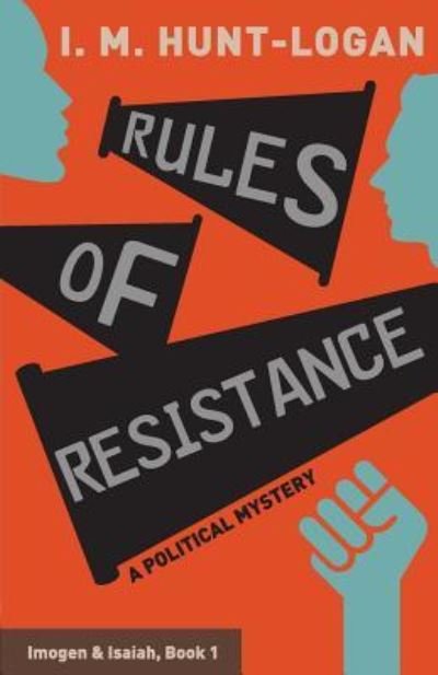 Cover for I M Hunt-Logan · Rules of Resistance (Paperback Bog) (2019)