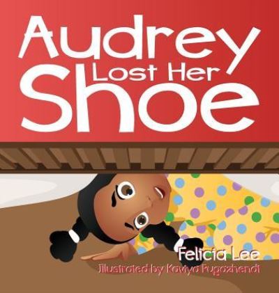 Cover for Felicia Lee · Audrey Lost Her Shoe (Hardcover Book) (2018)