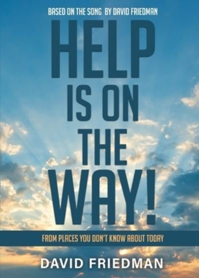 Help is On the Way - David Friedman - Libros - Library Tales Publishing - 9781736241820 - 1 de mayo de 2021