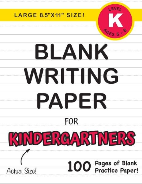 Cover for Lauren Dick · Blank Writing Paper for Kindergartners (Large 8.5x11 Size!) (Paperback Book) (2021)