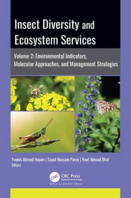 Cover for Insect Diversity and Ecosystem Services: Volume 2: Environmental Indicators, Molecular Approaches, and Management Strategies (Hardcover Book) (2024)
